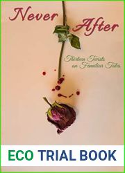 Never After: Thirteen Twists on Familiar Tales (Collected Short Fiction of Marie Brennan)