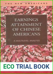 Earnings Attainment of Chinese Americans: A Multilevel Analysis (The New Americans: Recent Immigration and American Society)