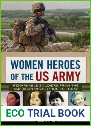 Women Heroes of the US Army: Remarkable Soldiers from the American Revolution to Today (23) (Women of Action)