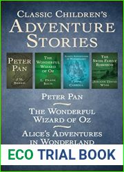 Classic Children|s Adventure Stories: Peter Pan, The Wonderful Wizard of Oz, Alice|s Adventures in Wonderland, and The Swiss Family Robinson