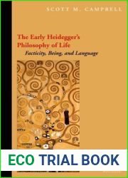 The Early Heidegger|s Philosophy of Life: Facticity, Being, and Language (Perspectives in Continental Philosophy)