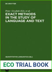 Exact Methods in the Study of Language and Text: Dedicated to Gabriel Altmann on the Occasion of his 75th Birthday (Quantitative Linguistics [QL], 62)