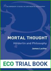 Mortal Thought: Holderlin and Philosophy (Bloomsbury Studies in Continental Philosophy)