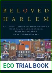 Beloved Harlem: A Literary Tribute to Black America|s Most Famous Neighborhood, From the Classics to The Contemporary