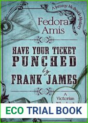 Have Your Ticket Punched by Frank James: A Jemmy McBustle Mystery