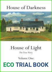 House of Darkness House of Light: The True Story Volume One