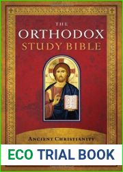 The Orthodox Study Bible: Ancient Christianity Speaks to Today|s World