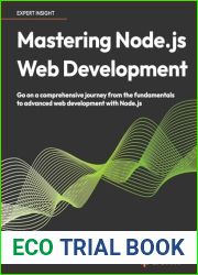Mastering Node.js Web Development: Go on a comprehensive journey from the fundamentals to advanced web development with Node.js