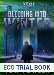 Bleeding into Winter: A C.T. Ferguson Crime Novel (The C.T. Ferguson Mystery Novels Book 16)