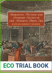 Romantic Fiction and Literary Excess in the Minerva Press Era (Cambridge Studies in Romanticism, Series Number 142)