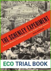 The Schenley Experiment: A Social History of Pittsburgh|s First Public High School (Keystone Books)