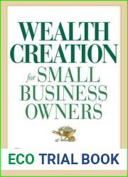 Wealth Creation for Small Business Owners: 75 Strategies for Financial Success in Any Economy