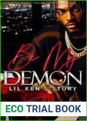 Be My Demon: Lil Ken|s Story (Falling For A Clout Demon Series)