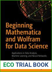 Beginning Mathematica and Wolfram for Data Science: Applications in Data Analysis, Machine Learning, and Neural Networks