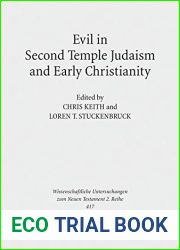 Evil in Second Temple Judaism and Early Christianity (Wissenschaftliche Untersuchungen Zum Neuen Testament 2.Reihe)