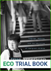 True American: Language, Identity, and the Education of Immigrant Children
