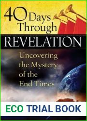 40 Days Through Revelation: Uncovering the Mystery of the End Times