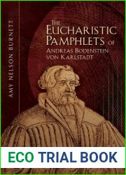 The Eucharistic Pamphlets of Andreas Bodenstein von Karlstadt