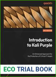 Introduction to Kali Purple: Harness the synergy of offensive and defensive cybersecurity strategies of Kali Linux