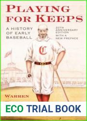 Playing for Keeps: A History of Early Baseball