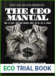 The CEO Manual: How to Start Your Own Business When You Get Out of Prison