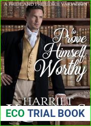 To Prove Himself Worthy: A Pride and Prejudice Variation (A Darcy and Elizabeth Quick Read Interlude)
