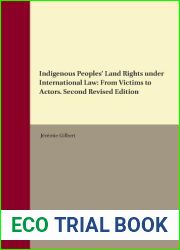 Indigenous Peoples| Land Rights Under International Law: From Victims to Actors