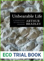 Unbearable Life: A Genealogy of Political Erasure (Insurrections: Critical Studies in Religion, Politics, and Culture)