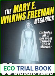 The Mary E. Wilkins Freeman Megapack: 59 Classic Stories