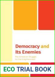 Democracy and Its Enemies: The American Struggle for the Enlightenment