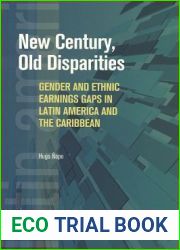 New Century, Old Disparities: Gender and Ethnic Earnings Gaps in Latin America and the Caribbean (Latin American Development Forum)
