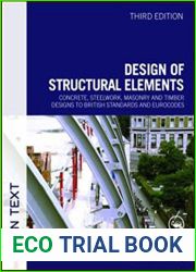 Design of Structural Elements: Concrete, Steelwork, Masonry and Timber Designs to British Standards and Eurocodes