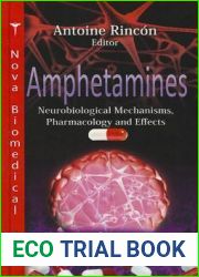 Amphetamines: Neurobiological Mechanisms, Pharmacology and Effects (Neuroscience Research Progress)