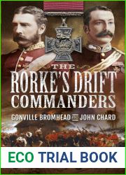 The Rorke|s Drift Commanders: Gonville Bromhead and John Chard