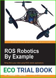 ROS Robotics By Example: This is an easy-to-follow guide with hands-on examples of ROS robots, both real and in simulation.