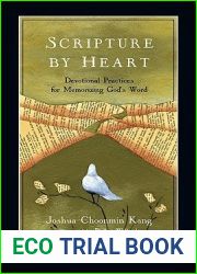 Scripture by Heart: Devotional Practices for Memorizing God|s Word