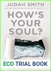 How|s Your Soul?: Why Everything that Matters Starts with the Inside You