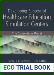 Developing Successful Health Care Education Simulation Centers: The Consortium Model