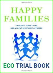 Happy Families: A Parents| Guide to the Non-Violent Resistance Approach