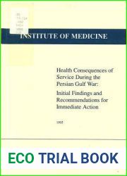 Health Consequences of Service During the Persian Gulf War: Initial Findings and Recommendations for Immediate Action