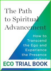 The Path to Spiritual Advancement: How to Transcend the Ego and Experience the Presence of God