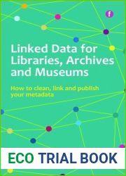 Linked Data for Libraries, Archives and Museums: How to clean, link and publish your metadata