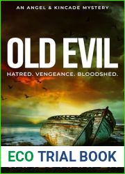 Old Evil: An Angel and Kincade Mystery (Angel and Kincade Murder Mysteries Book 2)