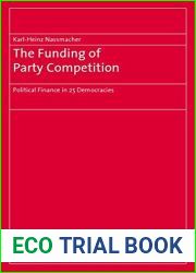 The Funding of Party Competition: Political Finance in 25 Democracies