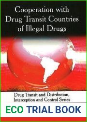 Cooperation With Drug Transit Countries of Illegal Drugs (Drug Transit and Distribution, Interception and Control)