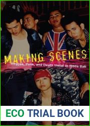 Making Scenes: Reggae, Punk, and Death Metal in 1990s Bali