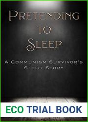 Pretending to Sleep: A Communism Survivor|s Short Story