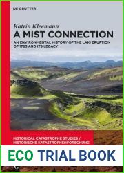 A Mist Connection: An Environmental History of the Laki Eruption of 1783 and Its Legacy (Historical Catastrophe Studies Historische Katastrophenforschung)
