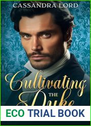 Cultivating the Duke: An Opposites Attract Regency Romance