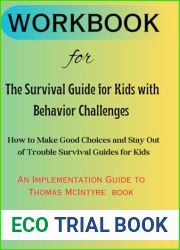 Workbook For The Survival Guide for Kids with Behavior Challenges: An Implementation Guide to Thomas McIntyre Book: How to Make Good Choices and Stay Out of Trouble (Survival Guides for Kids)